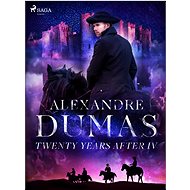 Twenty Years After IV - Alexandre Dumas