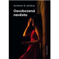 The Liberated Bride - Avraham B. Jehošua