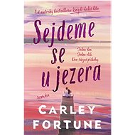 Sejdeme se u jezera - Carley Fortune