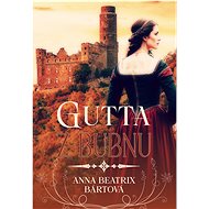 Gutta z Bubnu - Anna Beatrix Bártová