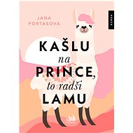 Screw the prince, I'd rather have a llama - Jana Portasová