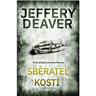 Sběratel kostí - Jeffery Deaver