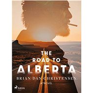 The Road to Alberta - Brian Dan Christensen