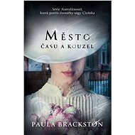 Město času a kouzel - Paula Brackston