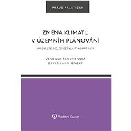 Climate change in spatial planning. How (not only) CO2 will limit property rights - autorů kolektiv