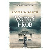 Water grave - Robert Galbraith (pseudonym J. K. Rowlingové)