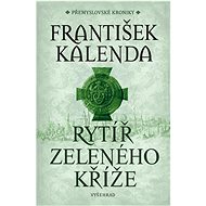 Rytíř zeleného kříže - František Kalenda