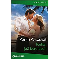 Touha, jež bere dech - Caitlin Crewsová