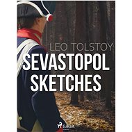 Sevastopol Sketches - Leo Tolstoy