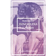 Jsem Milena z Prahy - Monika Zgustová