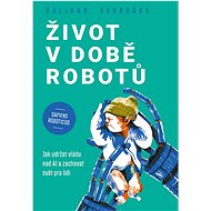 Life in the age of robots - Dalibor Vavruška