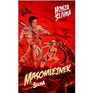 Masomlejnek Šelma - Honza Slívka