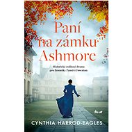 Paní na zámku Ashmore - Cynthia Harrod-Eagles