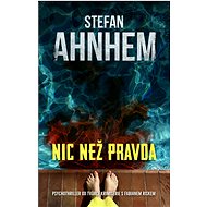Nic než pravda - Stefan Ahnhem