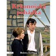 Krkonošská pohádka: Anče a Kuba mají Kubíčka - Božena Šimková