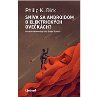 Sníva sa androidom o elektrických ovečkách? - Philip K. Dick