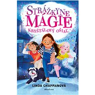 Strážkyne mágie: Kryštálový ošiaľ  - Linda Chapmanová