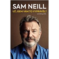 Did I tell you about this? - Sam Neill
