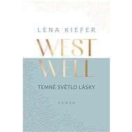 Westwell: Temné světlo lásky - Lena Kiefer