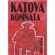 Katova komnata - Petr Vala