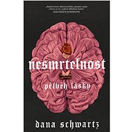Nesmrtelnost: Příběh lásky - Dana Schwartz