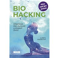Biohacking - Alžběta Shejbalová