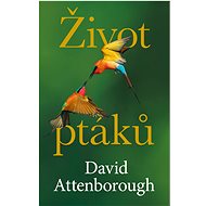 Život ptáků - David Attenborough Sir