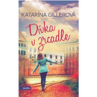 Dívka v zrcadle - Katarína Gillerová