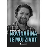Journalism is my life - Radek Bartoníček