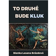 To druhé bude kluk - Blanka Lesana Brázdová