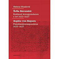 Žofie Bavorská / Sophie von Bayern - Helena Hasilová