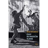 Život na pavoučím vlákně - Anna Strnadová