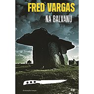 Na balvanu - Fred Vargas