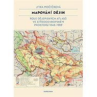 Mapování dějin - Jitka Močičková