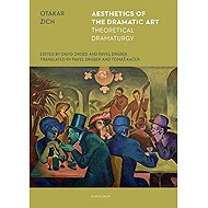 Aesthetics of the Dramatic Art - Otakar Zich