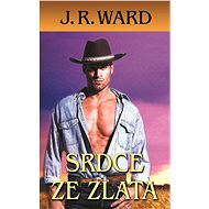 Srdce ze zlata - J.R. Ward