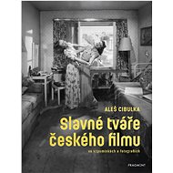 Slavné tváře českého filmu ve vzpomínkách a fotografiích - Aleš Cibulka