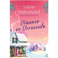 Vianoce vo Vermonte - Sarah Morgan