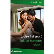 Jak se nakonec utopili - Louise Fullerová