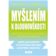Myšlením k dlouhověkosti - Daniel G. Amen
