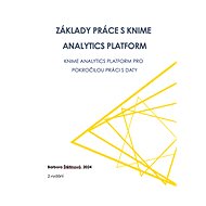 Základy práce s KNIME Analytics Platform - Ing. Barbora Štětinová MBA