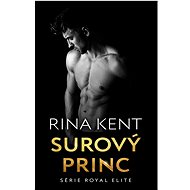 Surový princ - Rina Kent