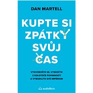Kupte si zpátky svůj čas - Dan Martell
