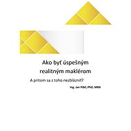 Ako byť úspešným realitným maklérom a pritom sa z toho nezblázniť? - Ing Jan Píbil PhD