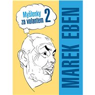 Myšlenky za volantem 2 - Marek Eben