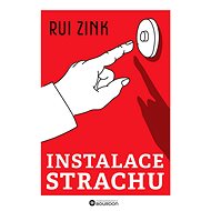 Instalace strachu - Rui Zink