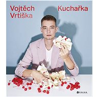 Vojtěch Vrtiška: Kuchařka  - Vojtěch Vrtiška