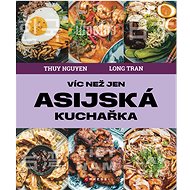 Víc než jen asijská kuchařka - Thuy Nguyen