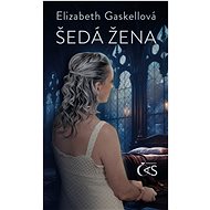 Šedá žena - Elizabeth Gaskellová