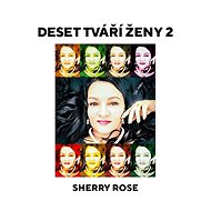 Deset tváří ženy 2 - Sherry Rose